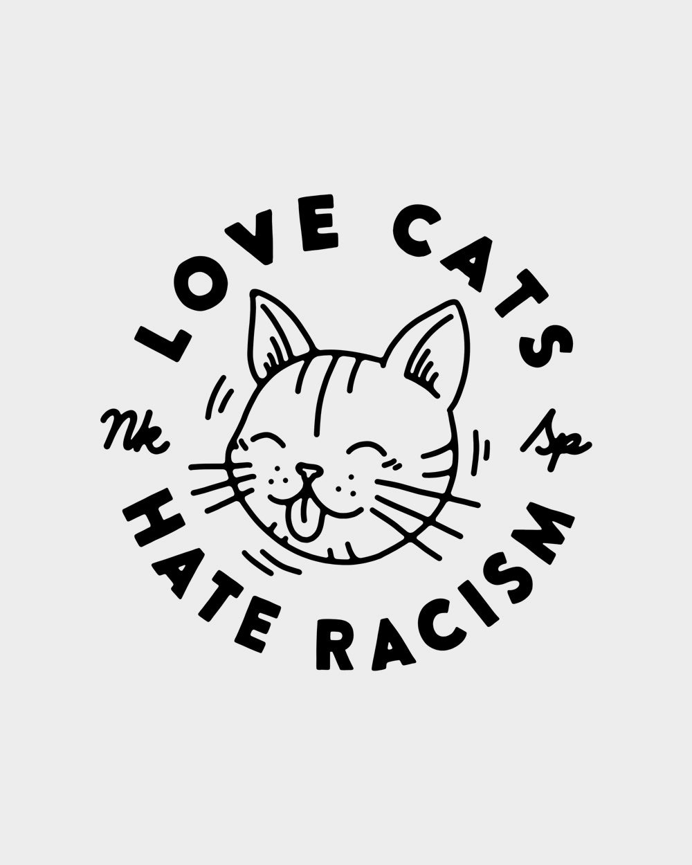 PREORDER: Love Cats Hate Racism White